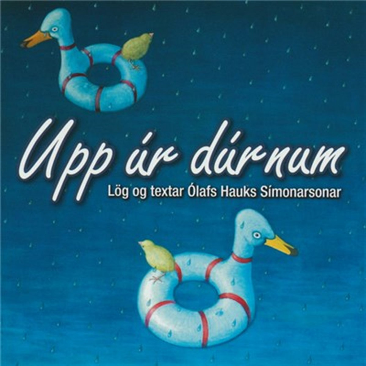 Upp Úr Dúrnum Lög Og Textar Ólafs Hauks Símonarsonar | Ólafur Haukur ...