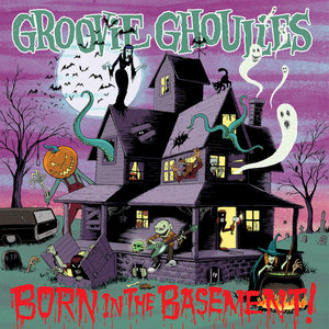 Groovie Ghoulies — Born In The Basement