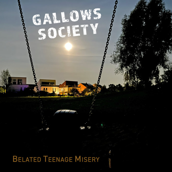 Belated Teenage Misery Gallows Society
