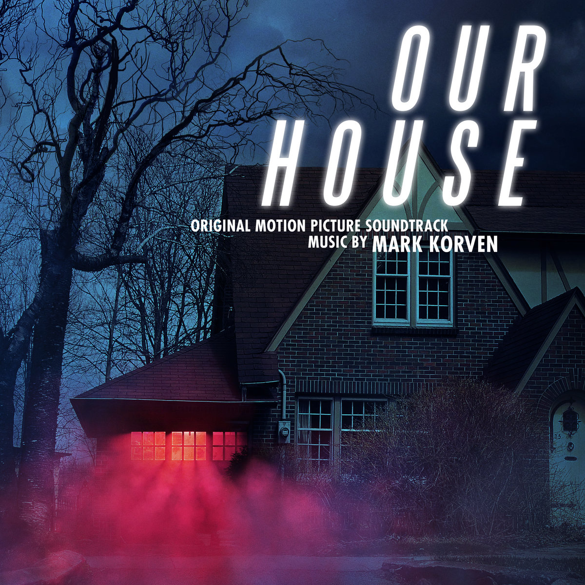 Our House (Original Motion Picture Soundtrack) | Mark Korven