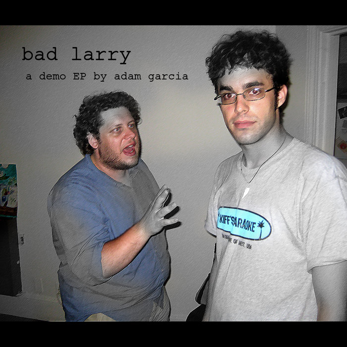 bad larry | Adam Henry Garcia