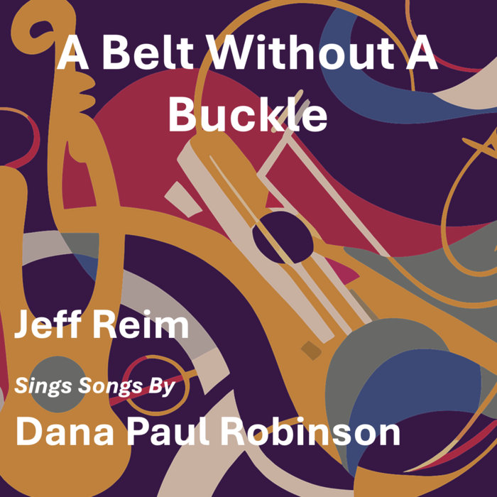 A Belt Without A Buckle Jeff Reim Dana Paul Robinson