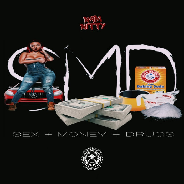 The Sex x Money x Drugs E.P. Nam Nitty Secret Sosiety Entertainment
