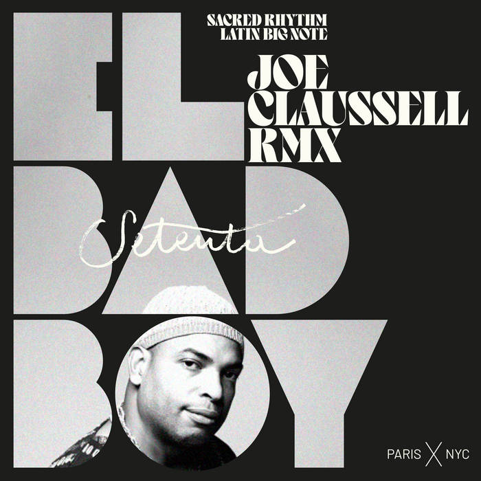 EL BAD BOY (JOE CLAUSSELL REMIX) SETENTA | LATIN BIG NOTE