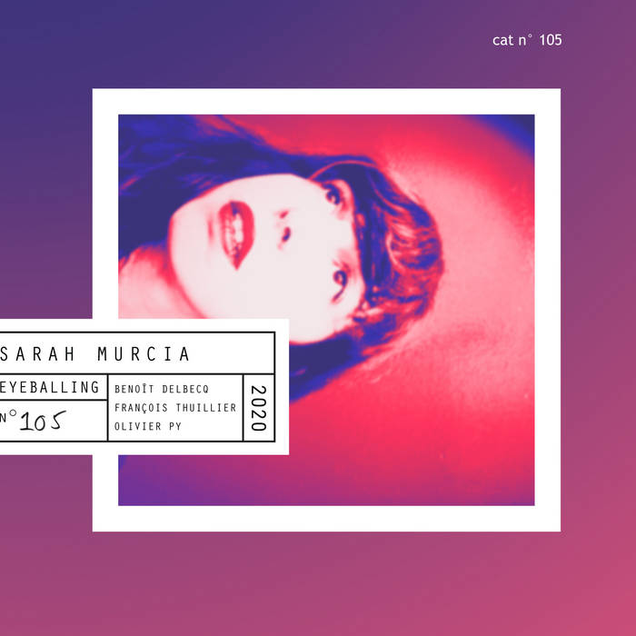 Sarah Murcia _ Eyeballing
von Sarah Murcia