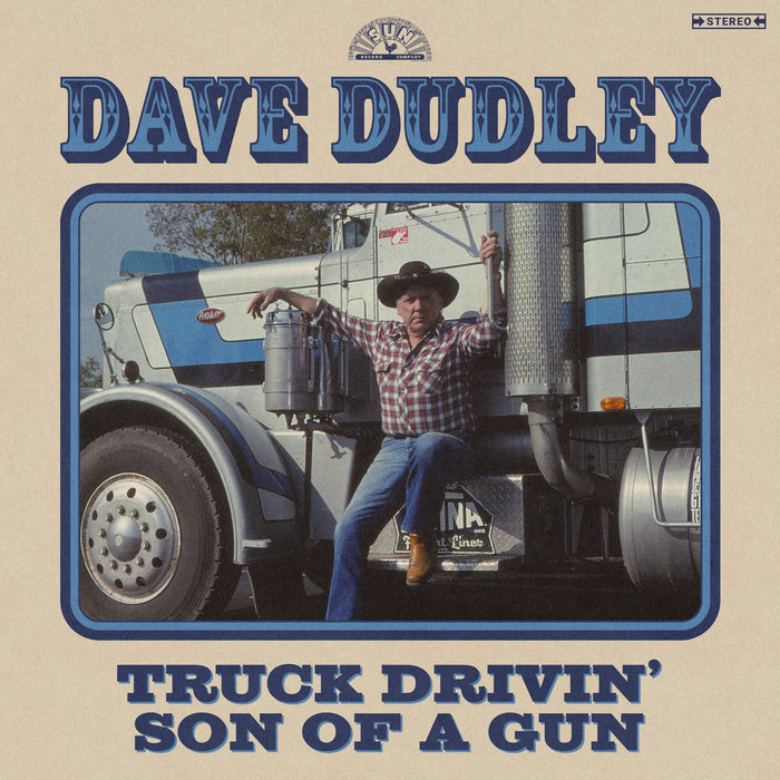 Truck Drivin' Son of a Gun, by Dave Dudley