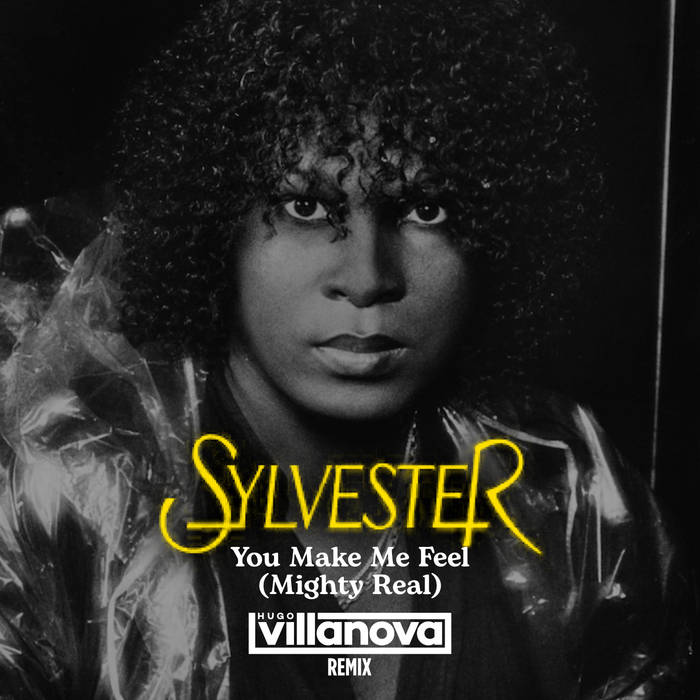 Sylvester - You Make Me Feel [Mighty Real] (Hugo Villanova Remix