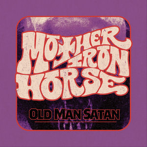 Mother Iron Horse — Old Man Satan