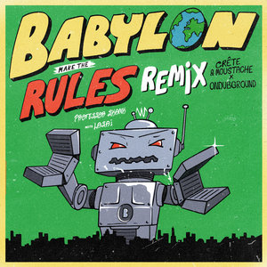 Professor Skank & Lasai - Babylon Make The Rules (Crête & Moustache x Ondubground Remix) cover