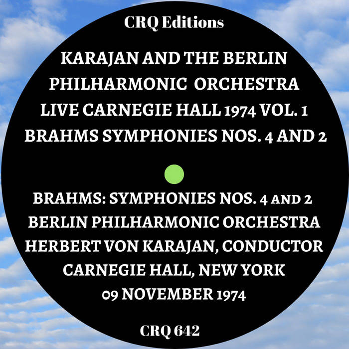 CRQ 642 KARAJAN AND THE BPO LIVE CARNEGIE HALL 1974 VOL. 1 BRAHMS