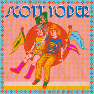 Scott Yoder — Gold In The Hills