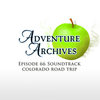 66. Colorado Road Trip | Adventure Archives Original Soundtrack
