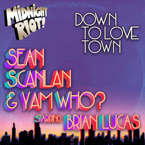 Sean Scanlan & Yam Who? feat Brian Lucas - Down To Love Town cover art