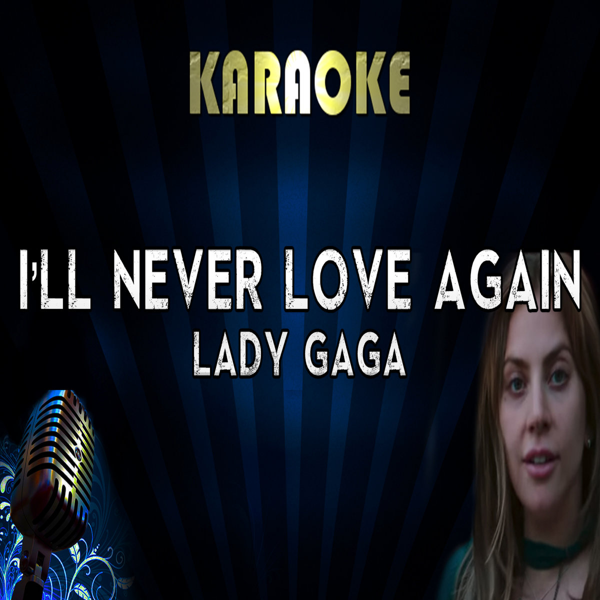 Lady Gaga - I'll Never Love Again (Instrumental) A Star Is Born |  MegaBackingTracks | MegaKaraokeSongs