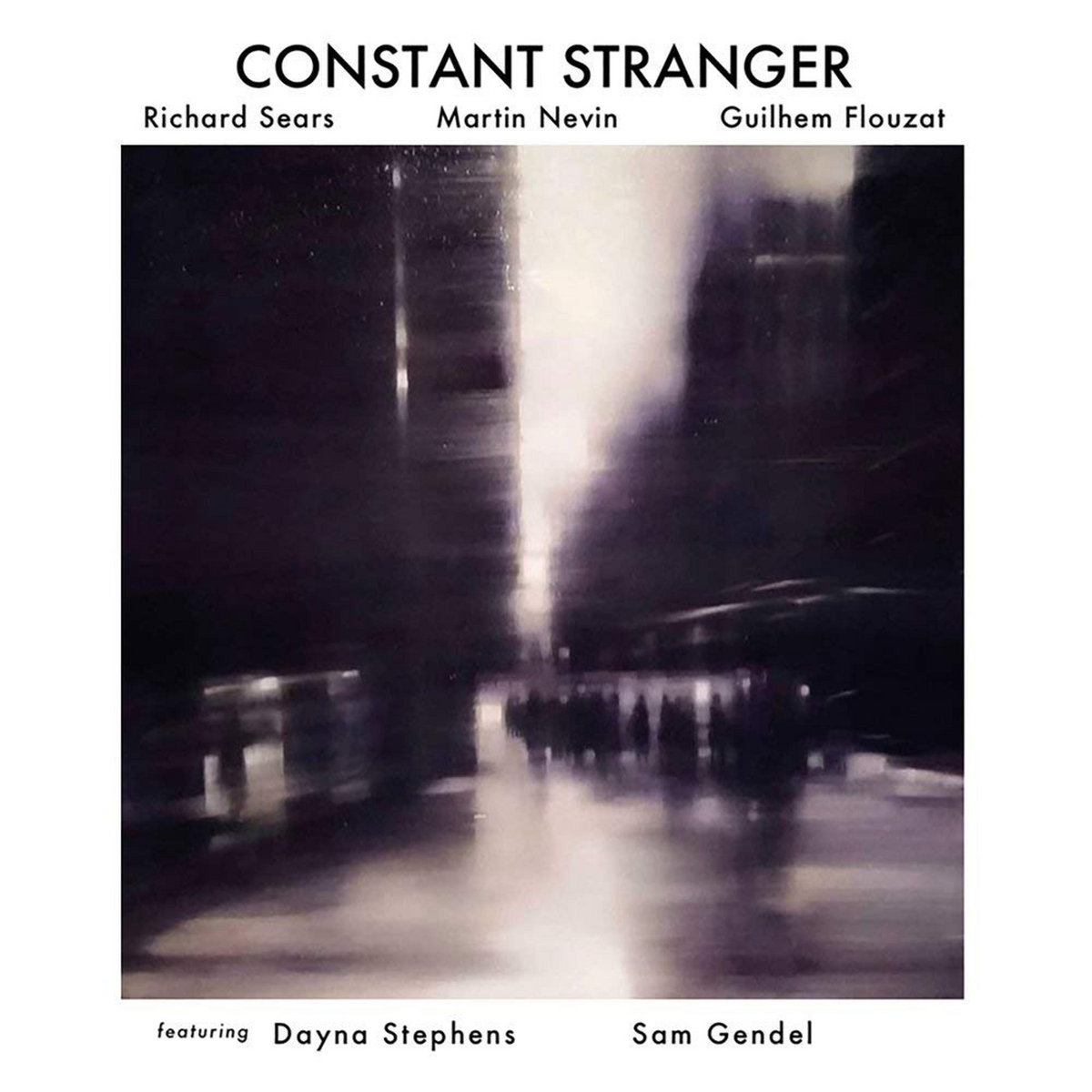 Constant Stranger | Richard Sears, Martin Nevin, Guilhem Flouzat