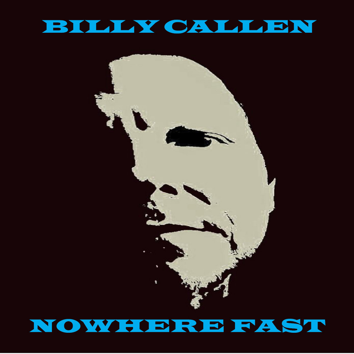 Nowhere Fast | Billy Callen