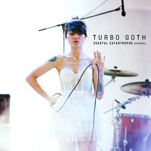 Turbo Goth — Coastal Catastrophe