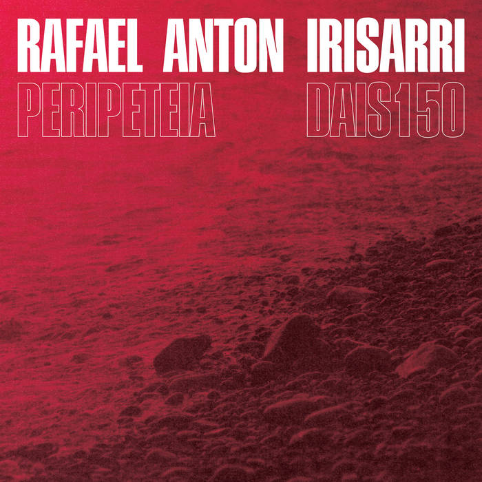 Peripeteia | Rafael Anton Irisarri