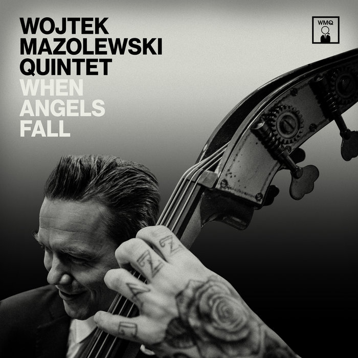 When Angels Fall, by Wojtek Mazolewski Quintet