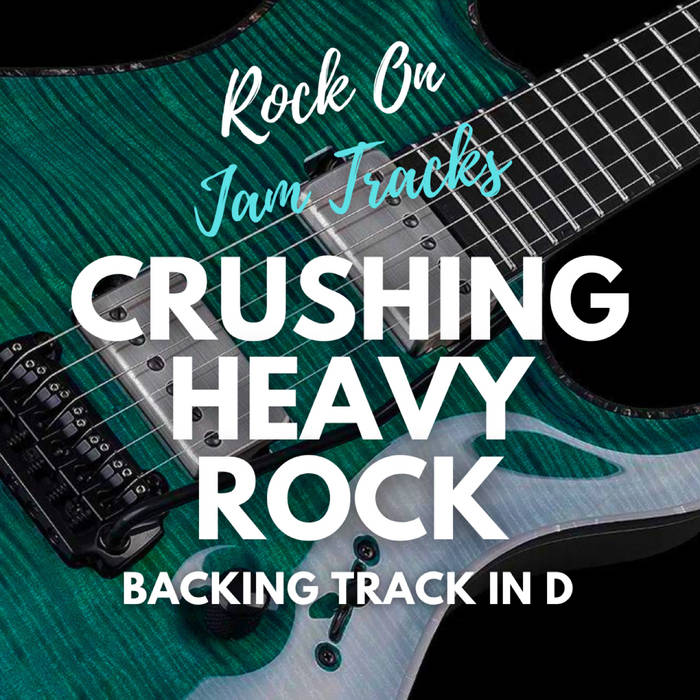 Crushing Heavy Rock Guitar Backing Track In D Minor Rock On Jam Tracks