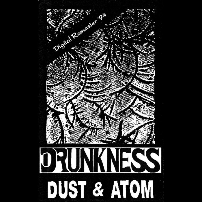 Dust & Atom (Demo Tape from 1992) Drunkness Symptom Eskalation