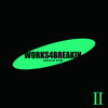 WORKS4BREAKIN Ⅱ
