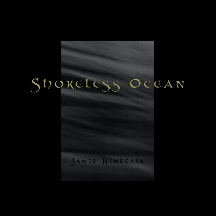 Shoreless Ocean | James Benecasa