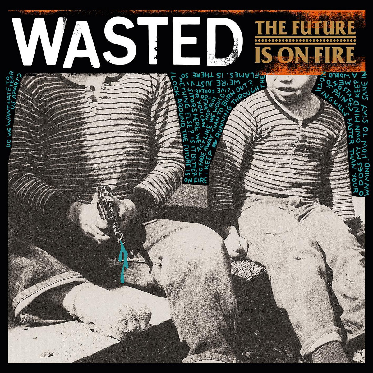 Wasted – The Future Is On Fire