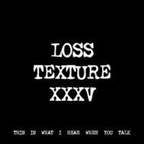LOSS TEXTURE XXXV [TF01214] cover art