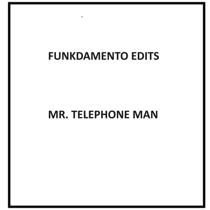 MR. TELEPHONE MAN | FUNKDAMENTO