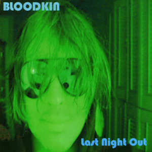 BloodKin — LAST NIGHT OUT