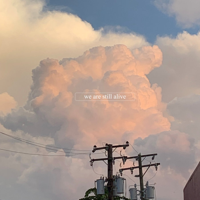 We Are Still Alive | We Are Still Alive