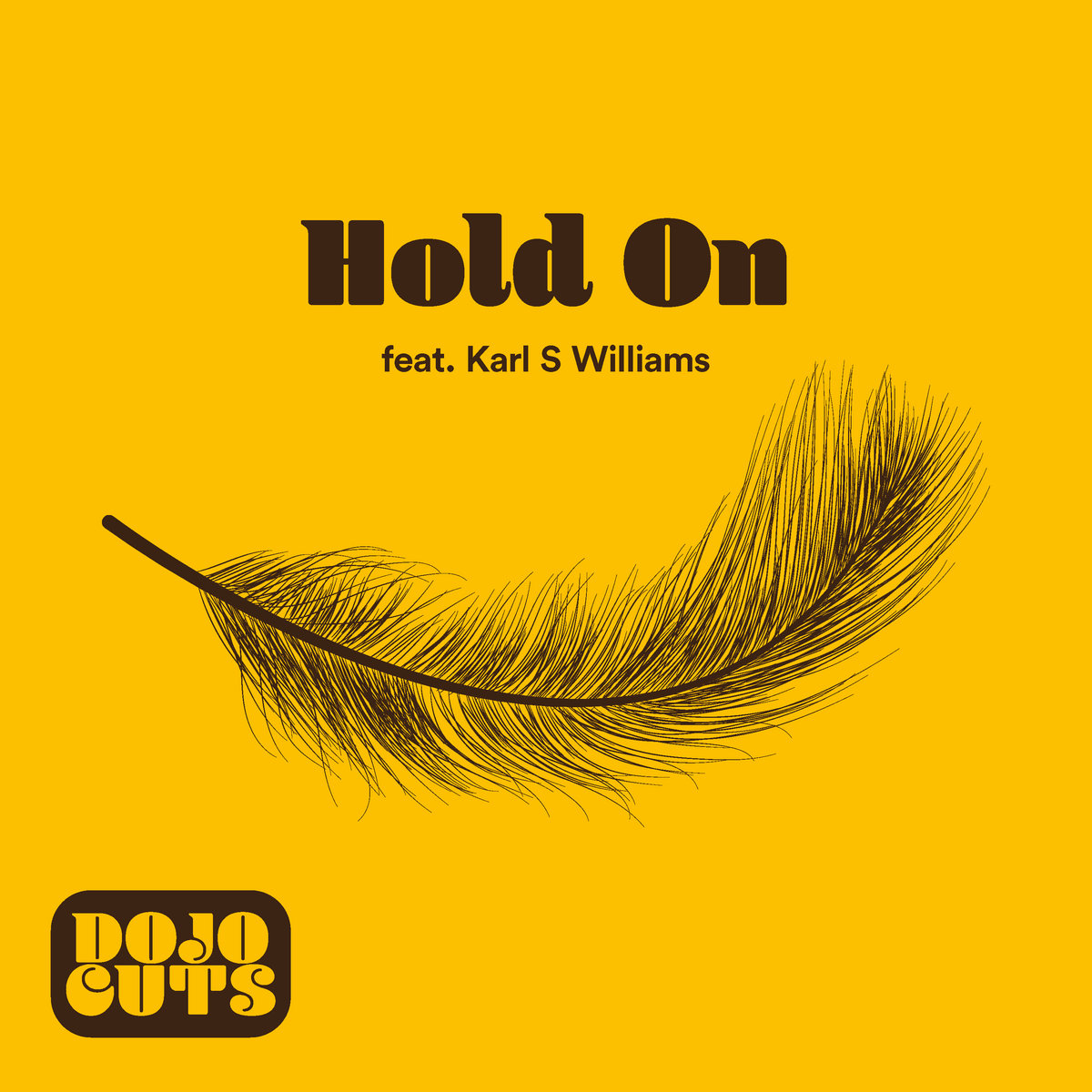 Hold On Feat Karl S Williams Dojo Cuts Hold On Feat Karl S Williams Dojo Cuts