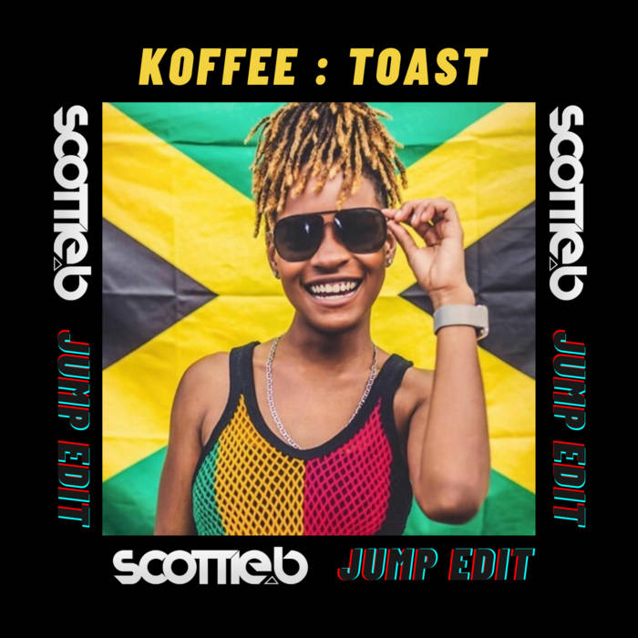 Koffee - Toast (Scottie B Jump Edits) | Scottie B