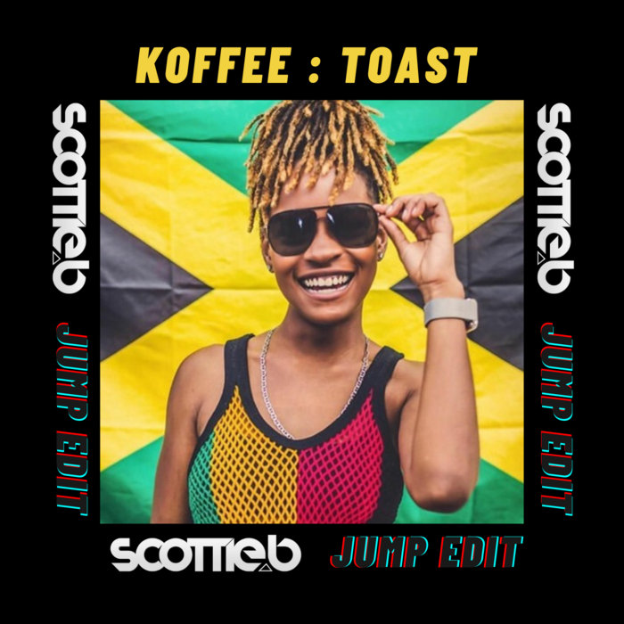 Koffee - Toast (Scottie B Jump Edits) | Scottie B