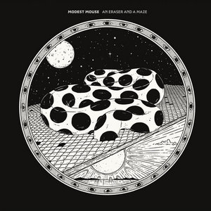 Modest Mouse — An Eraser And A Maze