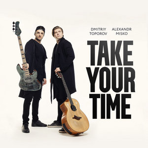 Alexandr Misko — Take Your TimeAlexandr Misko & Dmitriy Toporov