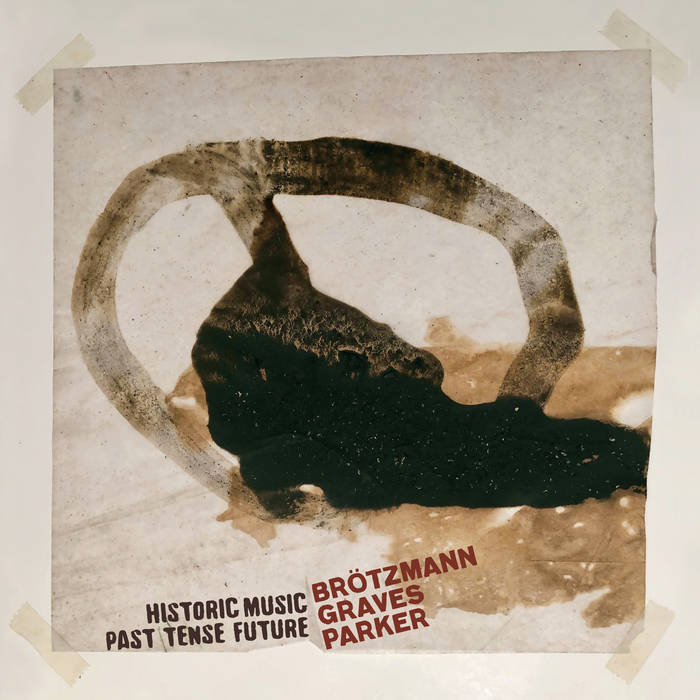 Historic Music Past Tense Future
by Peter Brötzmann, Milford Graves, William Parker