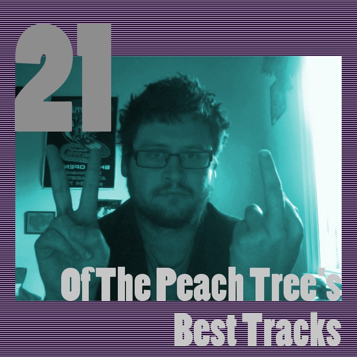 21 Of The Peach Tree's Best Tracks The Peach Tree