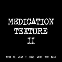 MEDICATION TEXTURE II [TF00182] cover art