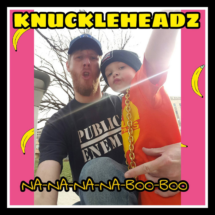 Na-Na-Na-Na-Boo-Boo | Knuckleheadz | Illbotz