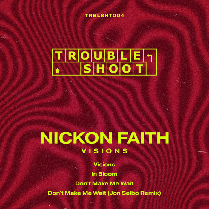 Visions | Nickon Faith | Troubleshoot Recordings