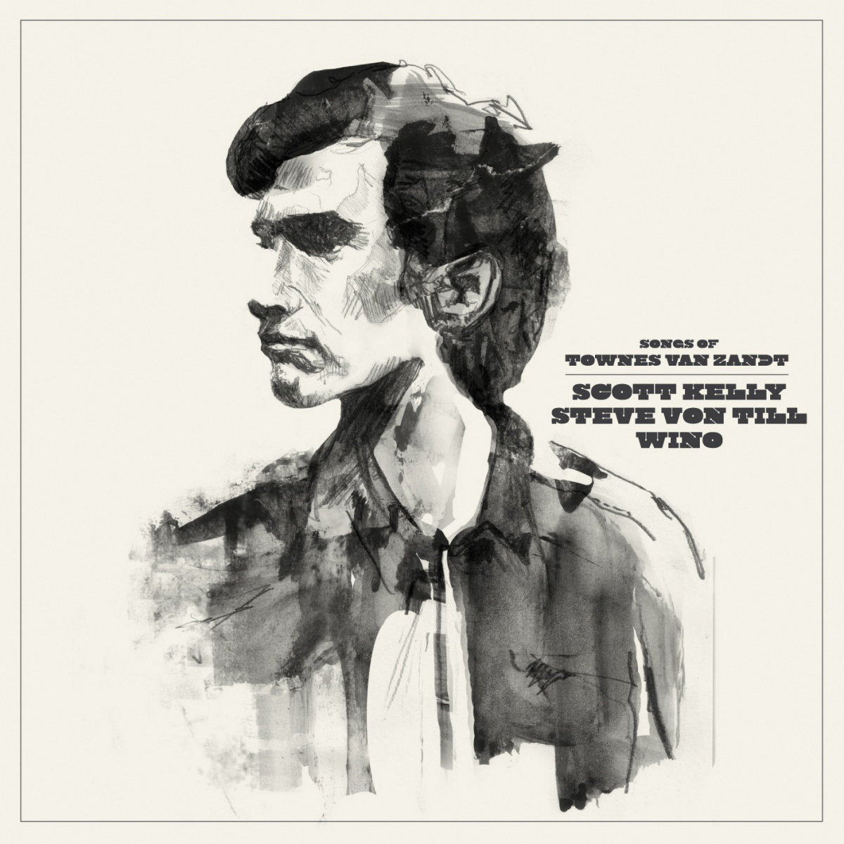 Songs of Townes Van Zandt, Vol. I | Scott Kelly / Steve Von Till / Wino |  Neurot Recordings