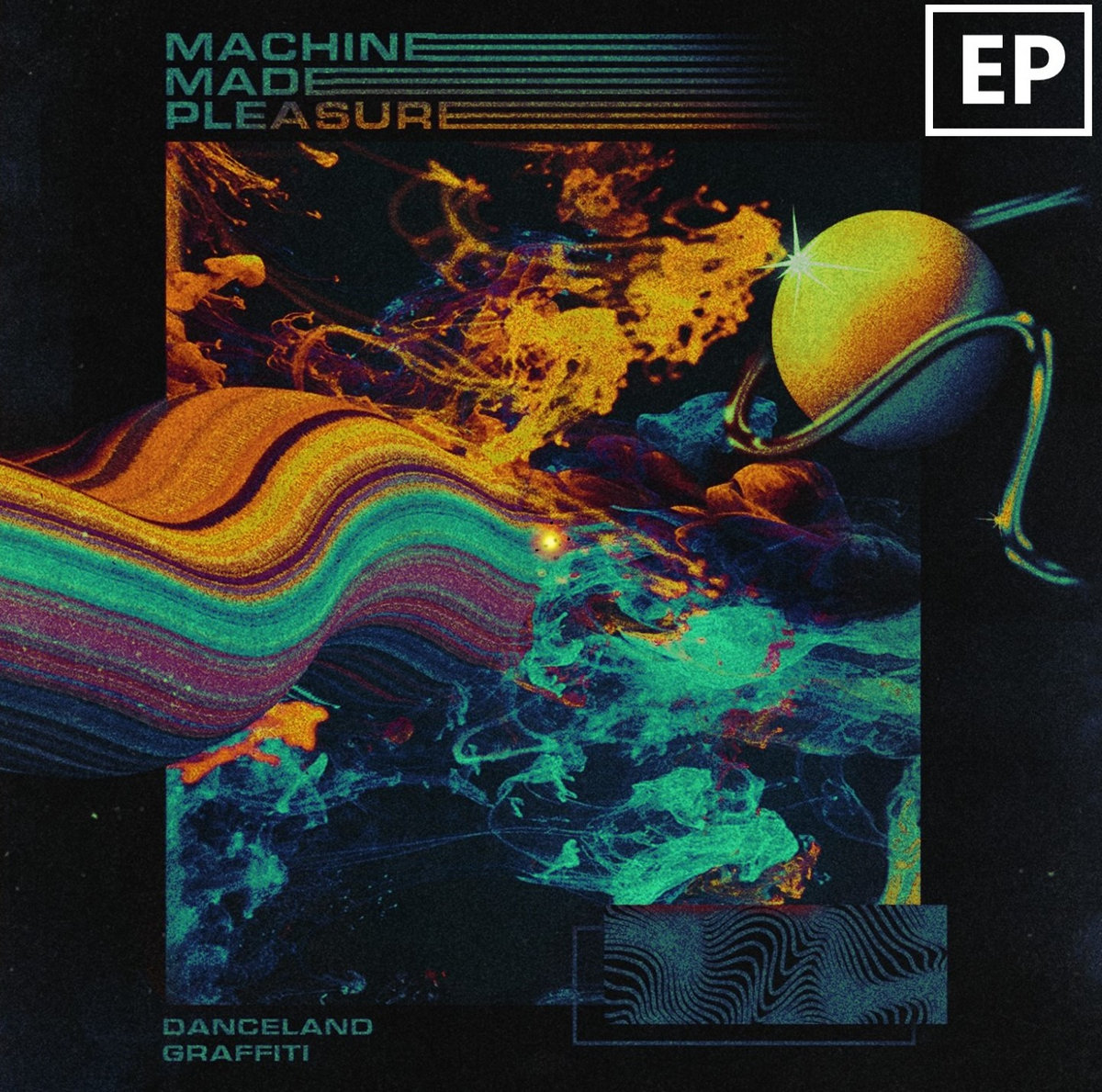 Danceland Graffiti EP | Machine Made Pleasure