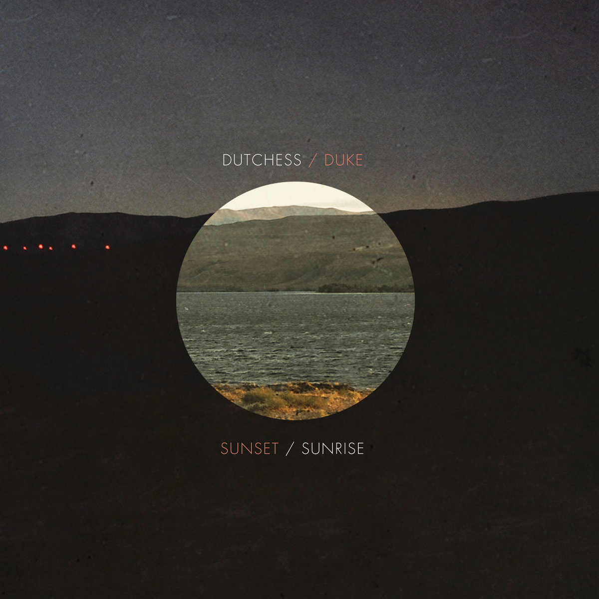Sunset / Sunrise | The Dutchess & The Duke