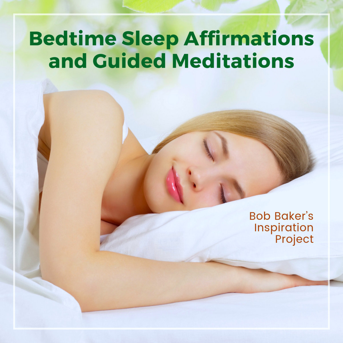 Bedtime Sleep Affirmations and Guided Meditations Bob Baker's