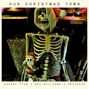 Our Christmas Town (feat. Mix Williams & Oricadia)Kadesh Flow, Mix Williams, Oricadia cover