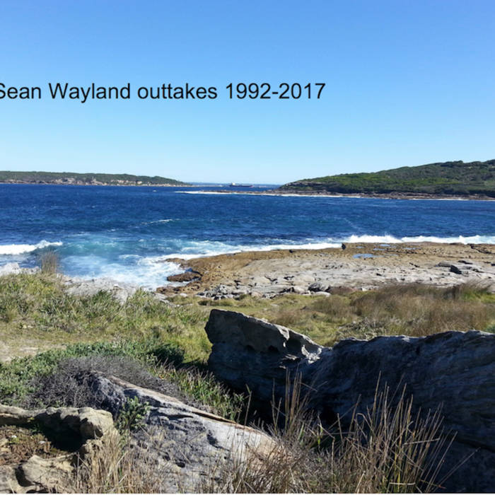 Sean Wayland outtakes 1993-2017 | Sean Wayland