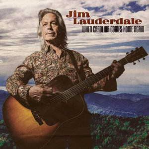 Jim Lauderdale — When Carolina Comes Home Again