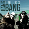 FIDEL FIASCO - Bang Bang Cover Art